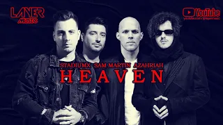 Stadiumx, Sam Martin, Azahriah - Heaven (Layer Remix)