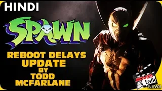 SPAWN : Film Reboot Delays [Explained In Hindi]