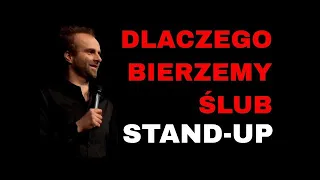 STAND UP | Dlaczego bierzemy ślub? | Marcin Zbigniew Wojciech