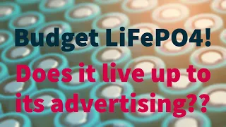 Budget LifePO4 Tests and review!