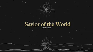 Lakeshore Worship - Savior of the World [Official Lyric Video]