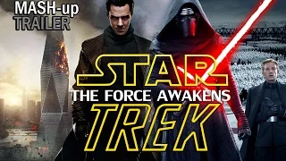 Star Trek: The Force Awakens (Star Wars VII/J.J. Abrams' Star Trek MASH-up TRAILER)