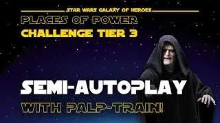 Semi-autoplay Challenge Tier 3 with Palpatine, no GLs required - Places of Power - SWGOH