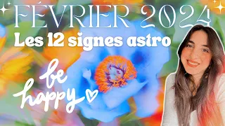 FÉVRIER 2024 🌼 SIGNES DU ZODIAQUE ✨ Général, Pro & Sentimental