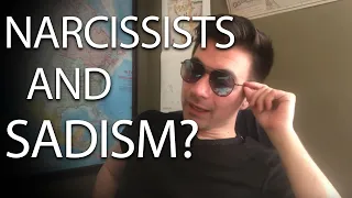 Why are Narcissists SADISTIC?