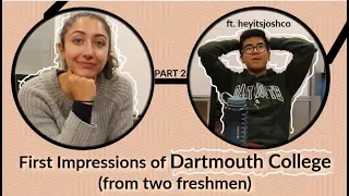 Our First Impressions of Dartmouth Pt. 2 FEAT. HEYITSJOSHCO