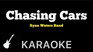 Ryan Waters Band - Chasing Cars | Karaoke Guitar Instrumental