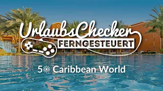 5☀ Caribbean World | Soma Bay | UrlaubsChecker ferngesteuert