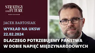 Jacek Bartosiak | Wykład na UKSW | Dlaczego potrzebujemy państwa w dobie napięć międzynarodowych