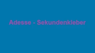 Adesse Sekundenkleber Lyrics