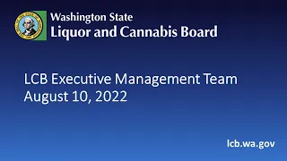 LCB Executive Management Team Meeting   August 10, 2022