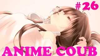 Anime Vine/Coub/Crack [Аниме приколы] #26