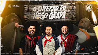 O Enterro do Nego Geada - Capitão Faustino e César Oliveira & Rogério Melo -  Clipe Oficial