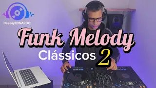 Funk Melody Clássicos Brasil Parte 2 /#02 / Mix By DeeJayEDNARDO