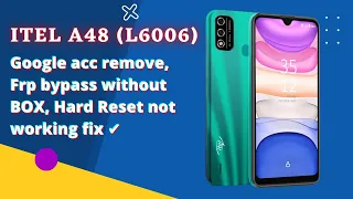 Itel A48 L6006 Frp Bypass Without Box | Google Account Remove | Hard Reset Not Working Fix | ✔