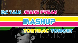 dc Talk VS tobyMac - Jesus Freak VS Tonight | Christian Music MashUp