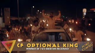 CF Optional King_Home Coming(Winner of TV3 Mentor Reloaded)