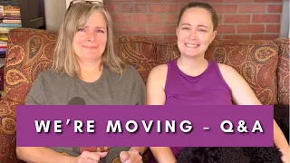 We’re Moving - Q&A