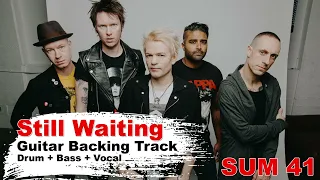 SUM 41 - Still Waiting - Guitar Backing Track HQ (Drum + Bass + Original Vocal)