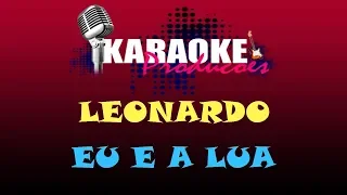 LEONARDO - EU E A LUA ( KARAOKE )