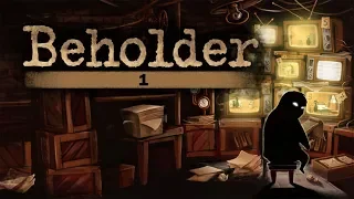 Beholder | #1: Вступление на должность [Прохождение]