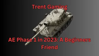 AE Phase 1 WOT Tank Review in 2023