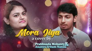 Mora Jiya(Cover Version) | Ananya Sritam Nanda & Prabhupada | Prabhupada Mohanty Official |