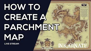 How to Create a Parchment Map Part 1 | Inkarnate Stream