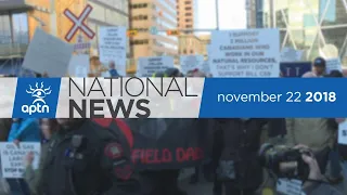 APTN National News November 22, 2018 – Pro-oil protesters in Calgary, Quebec Inquiry realizations