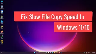 Fix Slow File Copy Speed In Windows 11/10