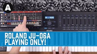 The New Roland JU-06A Module - Playing Only!