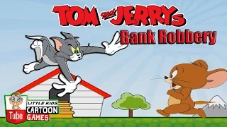 ᴴᴰღ Tom and Jerry 2017 Games ღ Tom and Jerry - Robbery Bank Tom ღ Baby Games ღ #LITTLEKIDS