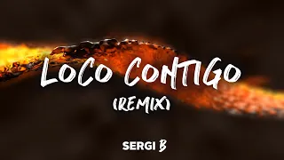 Loco Contigo REMIX (Letra) - DJ Snake, J. Balvin, Ozuna, Nicky Jam, Natti Natasha, Darell, Sech