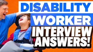 DISABILITY WORKER INTERVIEW QUESTIONS AND ANSWERS (How to Pass a Disability Worker Job Interview)