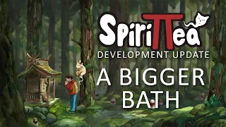 Spirittea Development Update - A Bigger Bath