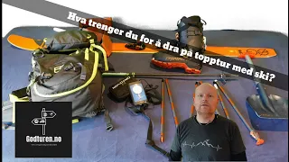 Gjennomgang av utstyr for toppturer på ski