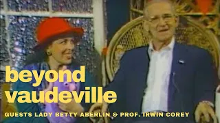 Beyond Vaudeville Prof. Irwin Corey Lady Betty Aberlin Mr. Rogers' Neighborhood Oddville