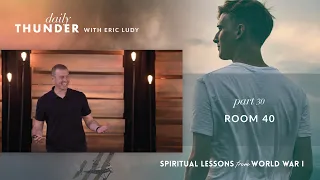 878: Room 40 // Spiritual Lessons from WW1 30 (Eric Ludy)