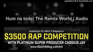 Hum na tode| The Remix World | Audio