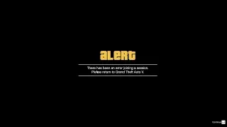 There has been error joining this session. Please Return to Grand Theft Auto V - GTAV Online Bug