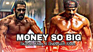 Money So Big - Salman khan X Shahrukh Khan Edit | Money So Big Song Status |