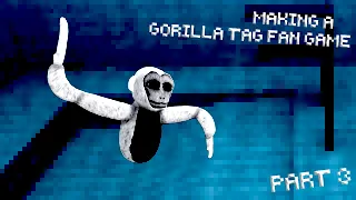 Making A Gorilla Tag Fan Game Again! (Part 3)