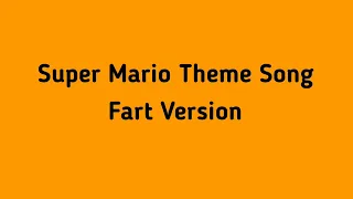 Super Mario Theme Song: Fart Version