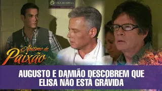 Abismo de Paixão - Augusto e Damião descobrem que Elisa não está grávida