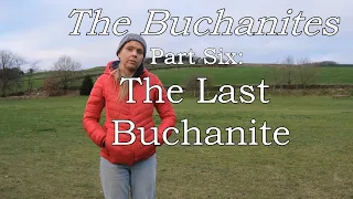 The Buchanites Part Six: the Last Buchanite