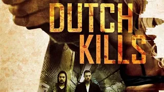 Dutch Kills | Free Action Movie | HD | Full Length | English | Drama | Watch Movies Online