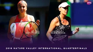 Jelena Ostapenko vs. Agnieszka Radwanska | 2018 Nature Valley International Quarterfinals