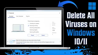 How To Delete All Viruses on Windows 10/11