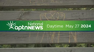 APTN National News with Creeson Agecoutay: May 27, 2024