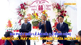 Bài phát biểu lễ ăn hỏi(lễ đính hôn) đỉnh cao, hay nhất, không thừa một câu